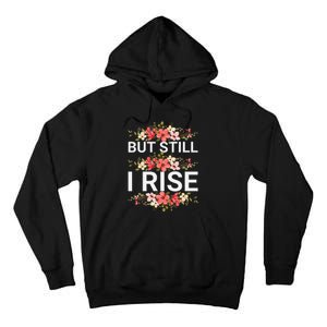 But Still I Rise Inspiration Quote Black Women Queen Tall Hoodie