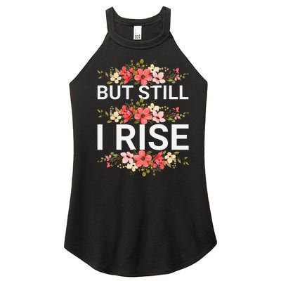 But Still I Rise Inspiration Quote Black Women Queen Women’s Perfect Tri Rocker Tank