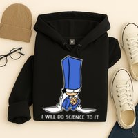 Biscuit Science I Will Do Science To It Hoodie