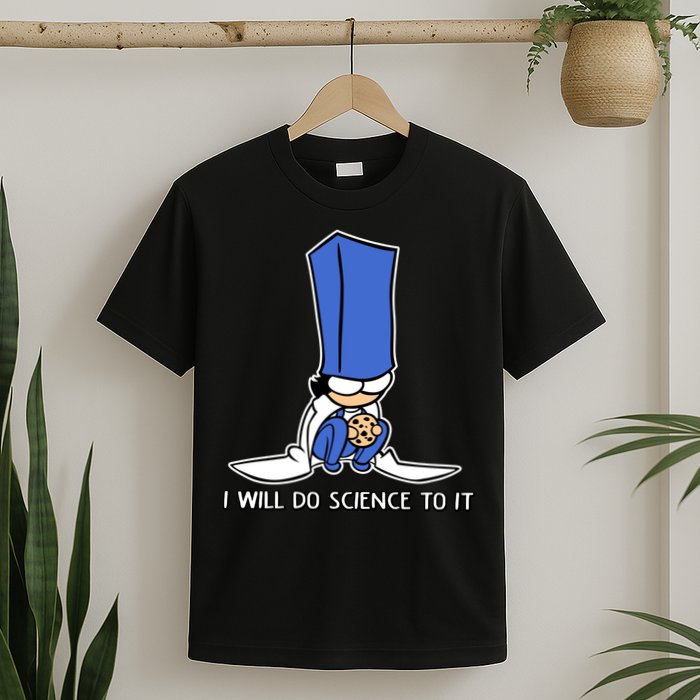 Biscuit Science I Will Do Science To It T-Shirt