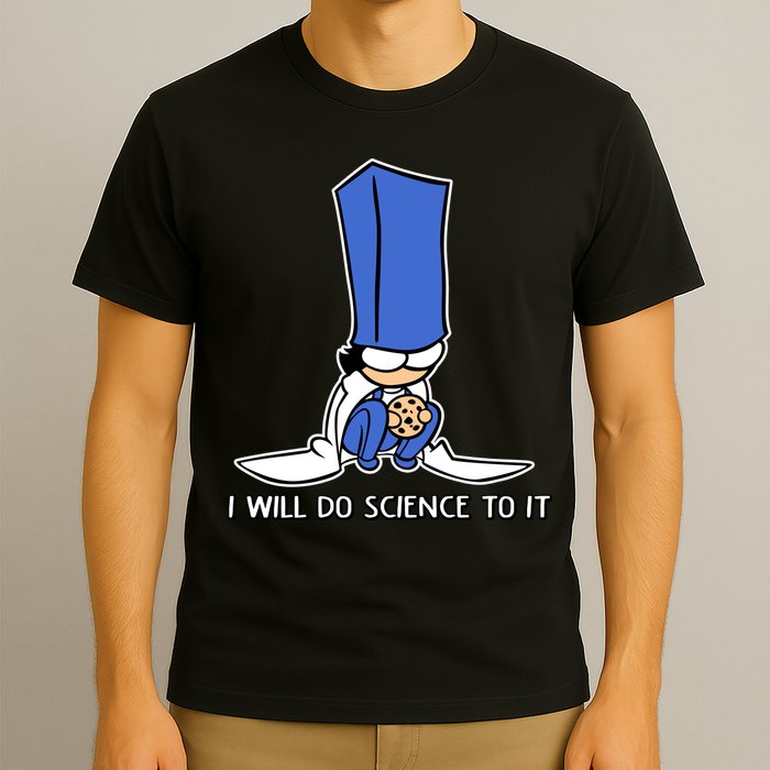 Biscuit Science I Will Do Science To It T-Shirt