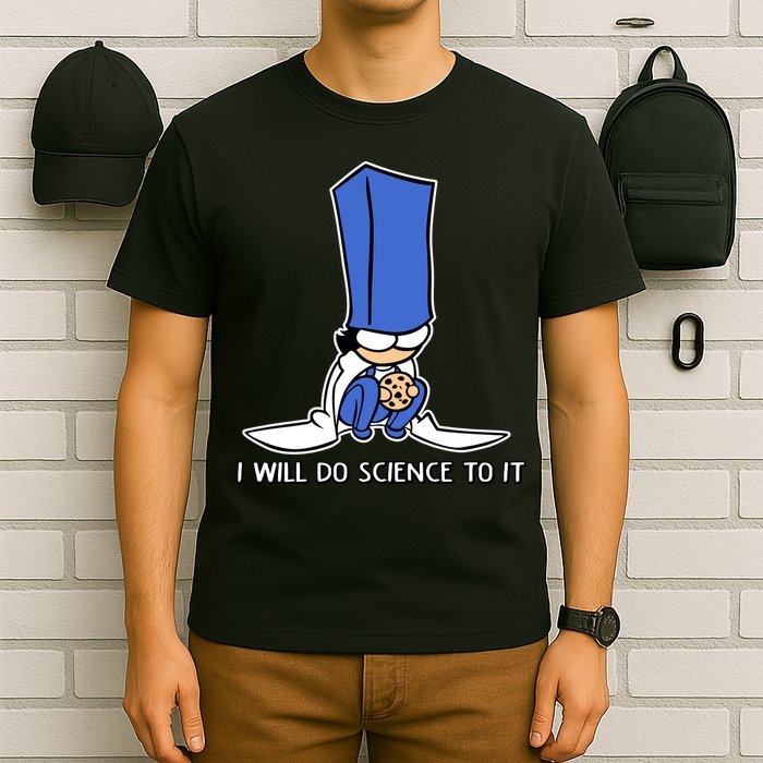 Biscuit Science I Will Do Science To It T-Shirt