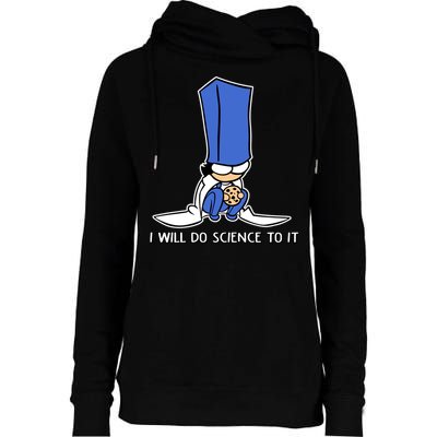Biscuit Science I Will Do Science To It Womens Funnel Neck Pullover Hood