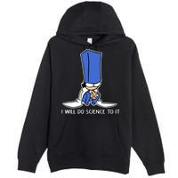 Biscuit Science I Will Do Science To It Premium Pullover Hoodie