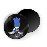 Biscuit Science I Will Do Science To It Magnet