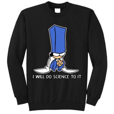 Biscuit Science I Will Do Science To It Tall Sweatshirt