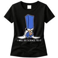 Biscuit Science I Will Do Science To It Womens T-Shirt