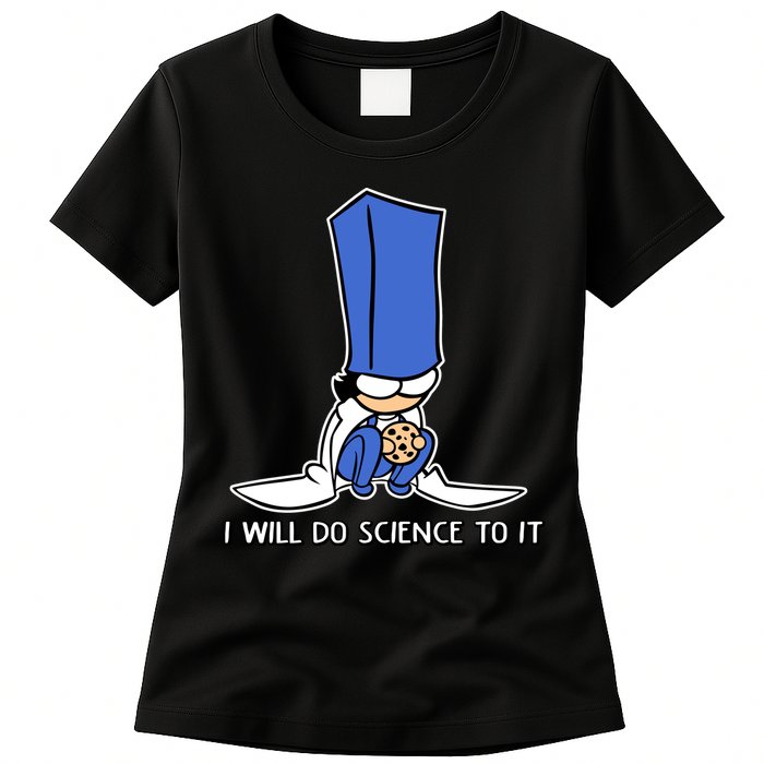 Biscuit Science I Will Do Science To It Womens T-Shirt