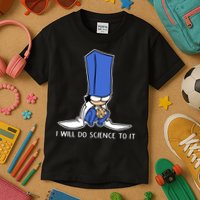 Biscuit Science I Will Do Science To It Kids T-Shirt