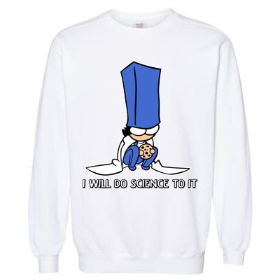 Biscuit Science I Will Do Science To It Garment-Dyed Sweatshirt