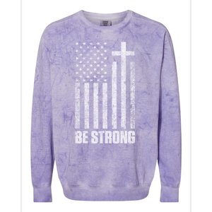 Be Strong Inspirational Christian American Flag Colorblast Crewneck Sweatshirt