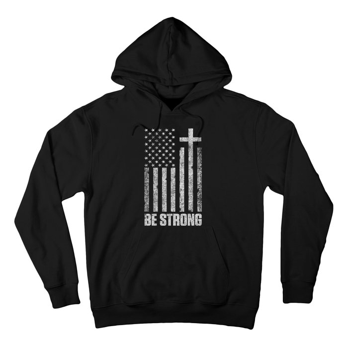 Be Strong Inspirational Christian American Flag Hoodie