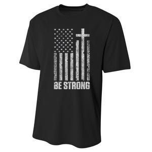 Be Strong Inspirational Christian American Flag Performance Sprint T-Shirt