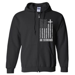 Be Strong Inspirational Christian American Flag Full Zip Hoodie