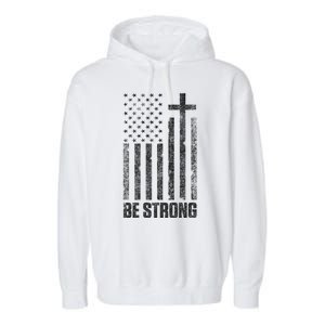 Be Strong Inspirational Christian American Flag Garment-Dyed Fleece Hoodie