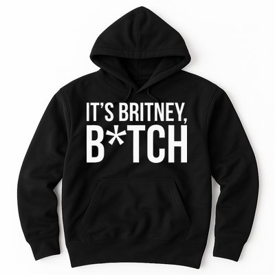 B.R.I.T.N.Ey S.P.E.A.R.S Its Britney Hoodie