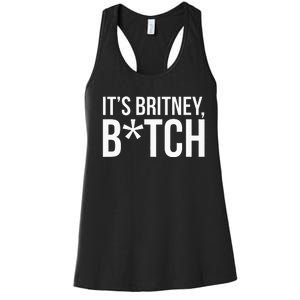 B.R.I.T.N.Ey S.P.E.A.R.S Its Britney Women's Racerback Tank