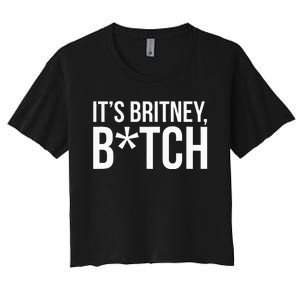 B.R.I.T.N.Ey S.P.E.A.R.S Its Britney Women's Crop Top Tee