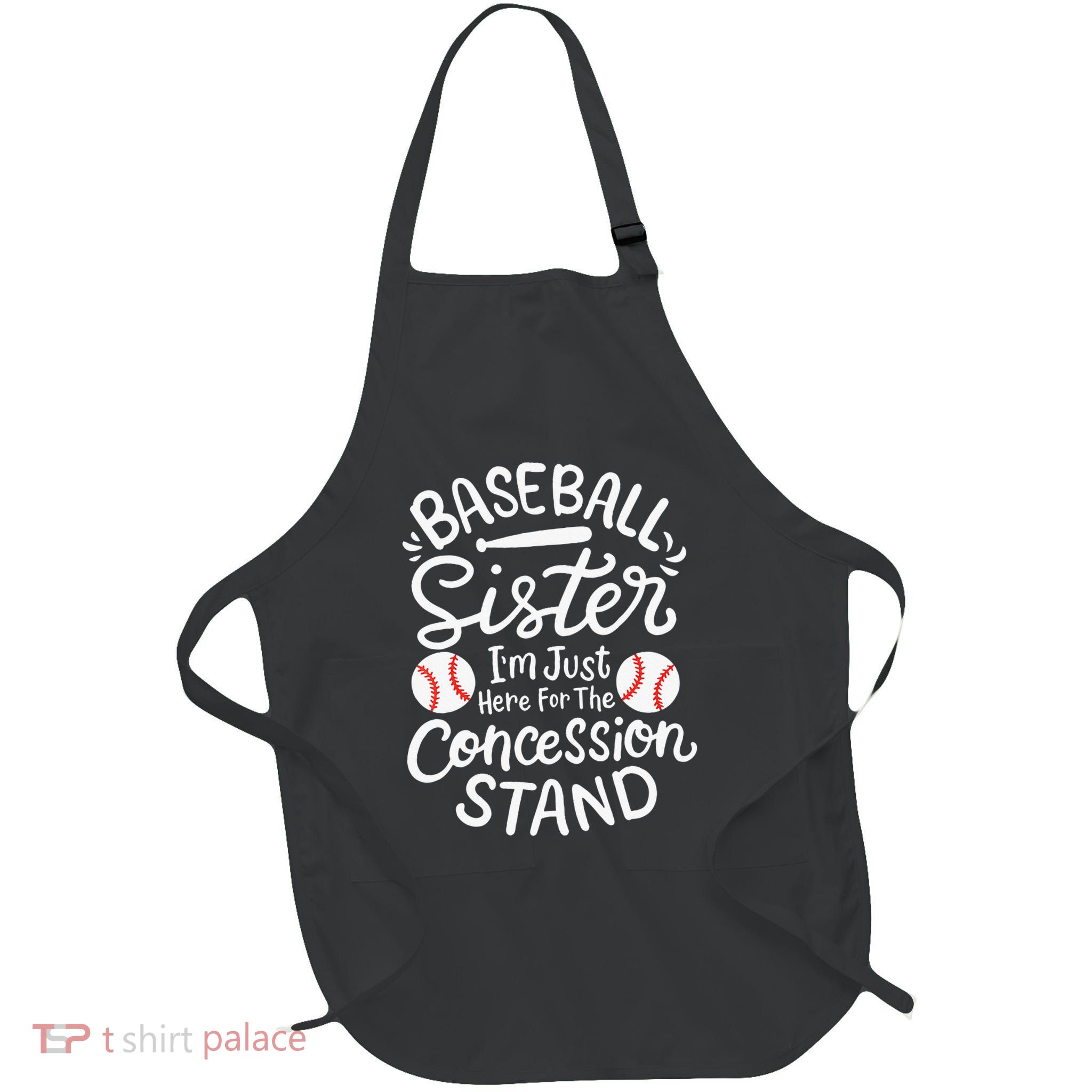 Baseball Sister IM Just Here For Concession Stand Apron