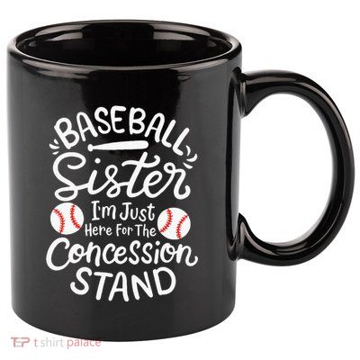 Baseball Sister IM Just Here For Concession Stand 11oz C Handle Ceramic Mug
