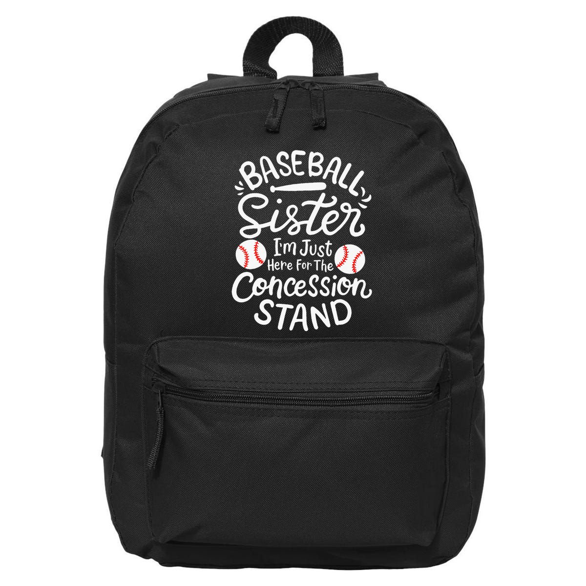 Baseball Sister IM Just Here For Concession Stand 16 in Basic Backpack