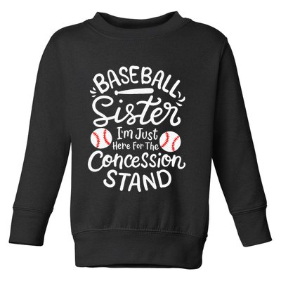 Baseball Sister IM Just Here For Concession Stand Toddler Sweatshirt