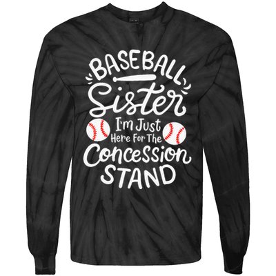 Baseball Sister IM Just Here For Concession Stand Tie-Dye Long Sleeve Shirt