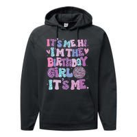 Birthday Shirts Its Me Hi Im The Birthday Girl Its Me Performance Fleece Hoodie