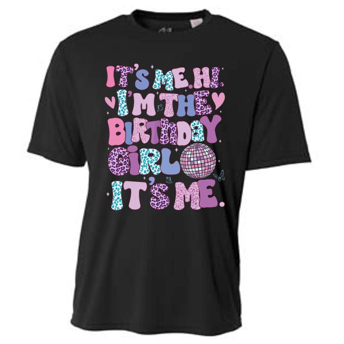 Birthday Shirts Its Me Hi Im The Birthday Girl Its Me Cooling Performance Crew T-Shirt