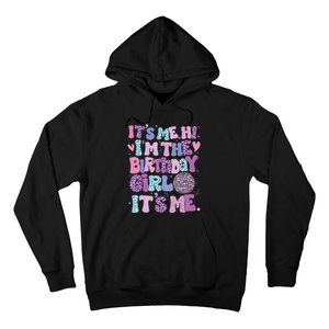 Birthday Shirts Its Me Hi Im The Birthday Girl Its Me Hoodie