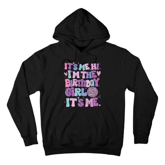 Birthday Shirts Its Me Hi Im The Birthday Girl Its Me Hoodie