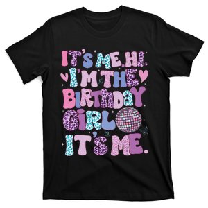 Birthday Shirts Its Me Hi Im The Birthday Girl Its Me T-Shirt