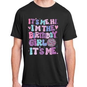 Birthday Shirts Its Me Hi Im The Birthday Girl Its Me Adult ChromaSoft Performance T-Shirt