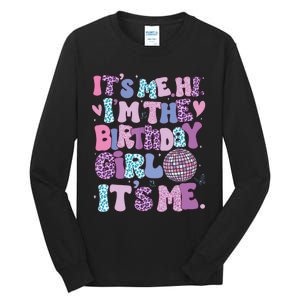 Birthday Shirts Its Me Hi Im The Birthday Girl Its Me Tall Long Sleeve T-Shirt