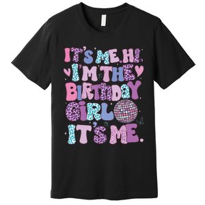 Birthday Shirts Its Me Hi Im The Birthday Girl Its Me Premium T-Shirt