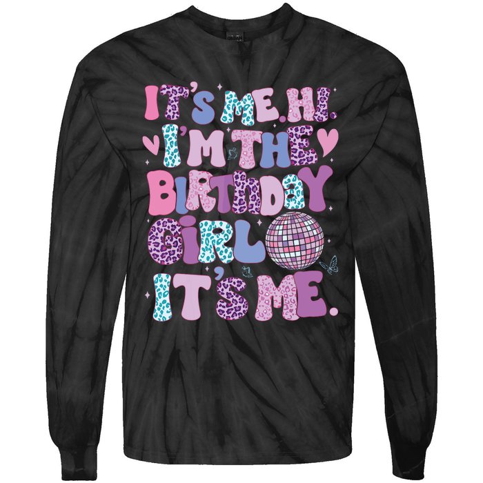 Birthday Shirts Its Me Hi Im The Birthday Girl Its Me Tie-Dye Long Sleeve Shirt