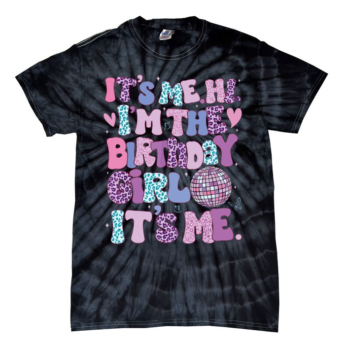 Birthday Shirts Its Me Hi Im The Birthday Girl Its Me Tie-Dye T-Shirt