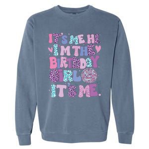 Birthday Shirts Its Me Hi Im The Birthday Girl Its Me Garment-Dyed Sweatshirt