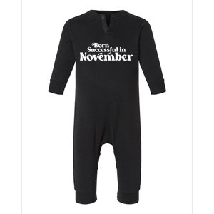 Born Successful In November Birth Month (2) Birthday Infant Fleece One Piece