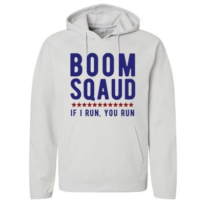 Boom Squad If I Run You Run Funny 4th Of July Performance Fleece Hoodie