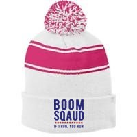 Boom Squad If I Run You Run Funny 4th Of July Stripe Pom Pom Beanie