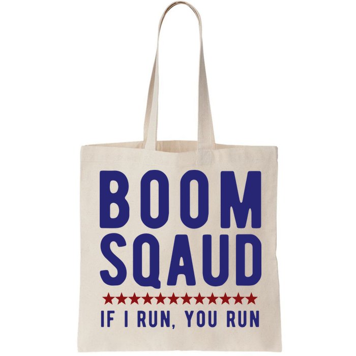 Boom Squad If I Run You Run Funny 4th Of July Bag