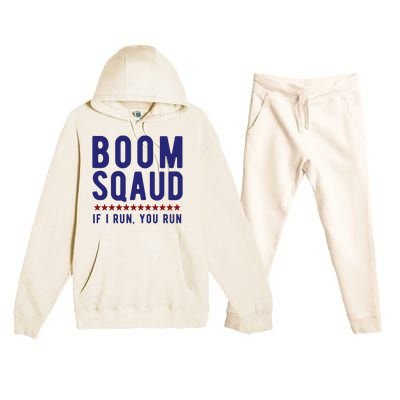 Boom Squad If I Run You Run Funny 4th Of July Premium Hooded Sweatsuit Set