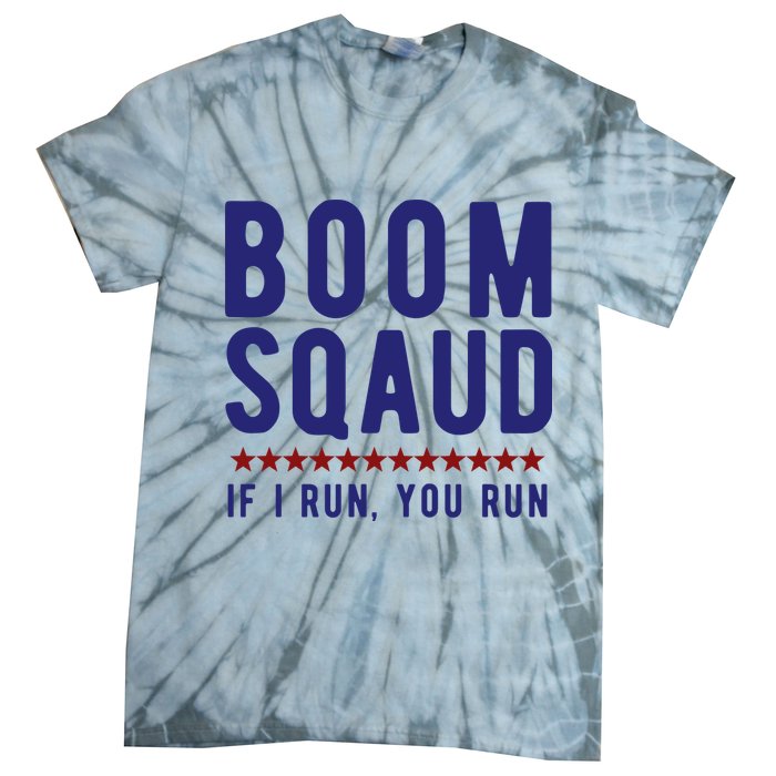 Boom Squad If I Run You Run Funny 4th Of July Tie-Dye T-Shirt