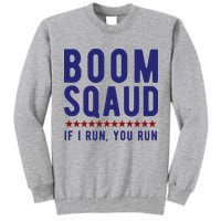 Boom Squad If I Run You Run Funny 4th Of July Tall Sweatshirt