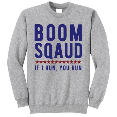 Boom Squad If I Run You Run Funny 4th Of July Tall Sweatshirt