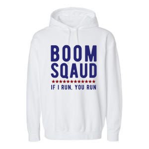 Boom Squad If I Run You Run Funny 4th Of July Garment-Dyed Fleece Hoodie