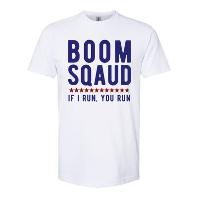 Boom Squad If I Run You Run Funny 4th Of July Softstyle CVC T-Shirt