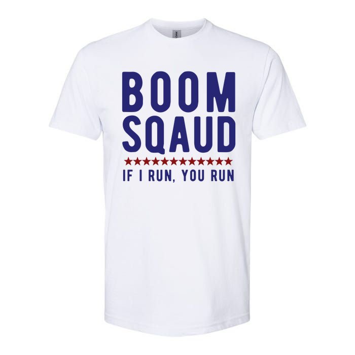 Boom Squad If I Run You Run Funny 4th Of July Softstyle CVC T-Shirt