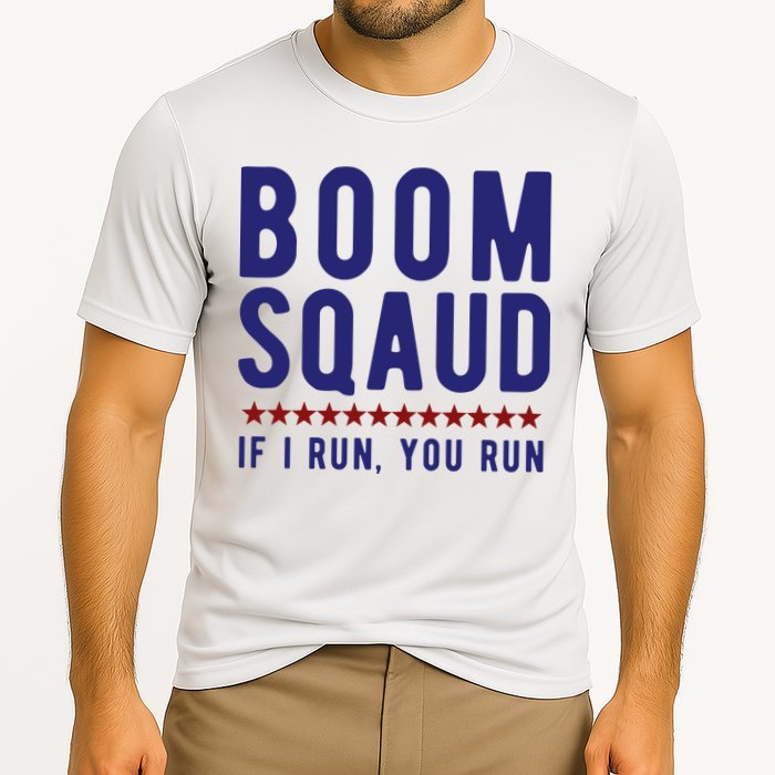 Boom Squad If I Run You Run Funny 4th Of July Performance Shirt